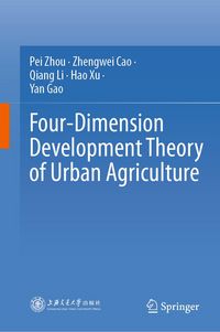 Produktbild: Four-Dimension Development Theory of Urban Agriculture