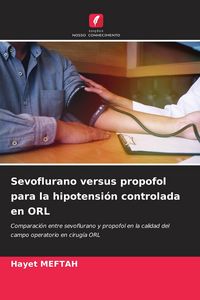 Produktbild: Sevoflurano versus propofol para la hipotensi&oacute;n controlada en ORL