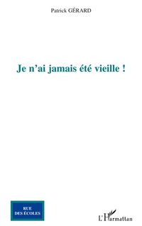 Produktbild: Je n'ai jamais &eacute;t&eacute; vieille !