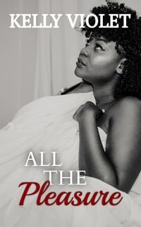 Produktbild: All The Pleasure (All The Ways Duo, #1)