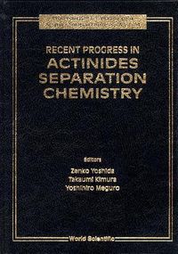 Produktbild: Recent Progress in Actinides Separation Chemistry - Proceedings of the Workshop on Actinides Solution Chemistry, Wasc '94