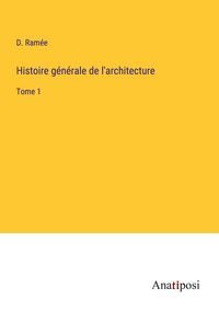 Produktbild: Histoire g&eacute;n&eacute;rale de l'architecture
