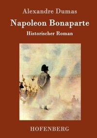 Bild vom Artikel Napoleon Bonaparte vom Autor Alexandre Dumas