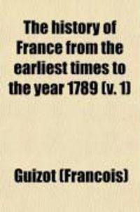 Produktbild: The History of France from the Earliest Times to the Year 1789 (Volume 1)