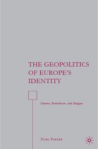 Produktbild: The Geopolitics of Europe&rsquo;s Identity