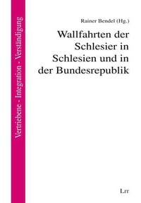 Produktbild: Wallfahrten der Schlesier in Schlesien und Bundesrepublik