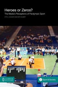 Produktbild: Heroes or Zeros? the Media's Perceptions of Paralympic Sport