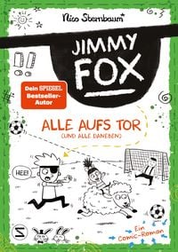 Produktbild Jimmy Fox. Alle aufs Tor (und alle daneben)