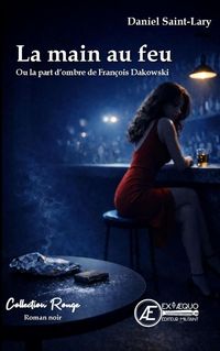 Produktbild: La Main au Feu : Ou la Part D'Ombre de Francois Dakowski