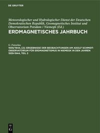 Produktbild: Ergebnisse der Beobachtungen am Adolf Schmidt-Observatorium f&uuml;r Erdmagnetismus in Niemegk in den Jahren 1939-1944, Teil 2