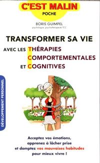 Produktbild: Transformer sa vie avec les th&eacute;rapies comportementales et cognitives