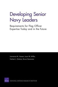 Produktbild: Developing Senior Navy Leaders: Requirements for Flag Officer Expertise Today and in the Future
