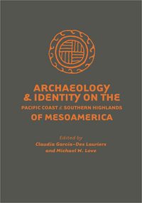 Produktbild: Archaeology and Identity on the Pacific Coast and Southern Highlands of Mesoamerica
