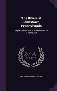 Produktbild: The Rivers at Johnstown, Pennsylvania