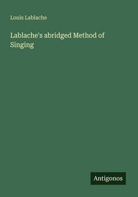 Produktbild: Lablache's abridged Method of Singing
