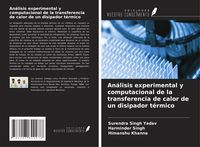 Produktbild: An&aacute;lisis experimental y computacional de la transferencia de calor de un disipador t&eacute;rmico