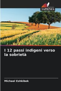 Produktbild: I 12 passi indigeni verso la sobriet&agrave;