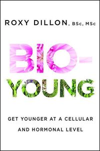 Bild vom Artikel Bio-Young: Get Younger at a Cellular and Hormonal Level vom Autor Roxy Dillon