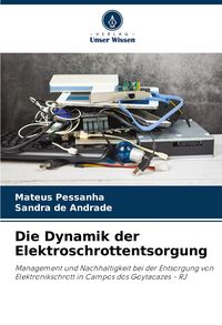 Produktbild: Die Dynamik der Elektroschrottentsorgung