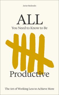 Produktbild: All You Need to Know to Be Productive