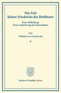 Produktbild: Die Zeit Kaiser Friedrichs des Rothbarts.