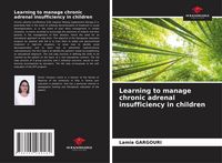 Produktbild: Learning to manage chronic adrenal insufficiency in children