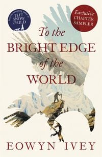 Produktbild: TO THE BRIGHT EDGE OF THE WORLD: Exclusive Chapter Sampler
