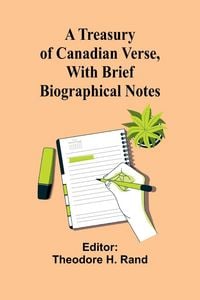 Produktbild: A Treasury of Canadian Verse, with Brief Biographical Notes