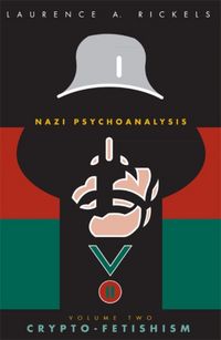 Produktbild: Nazi Psychoanalysis V2: Volume II: Crypto-Fetishism