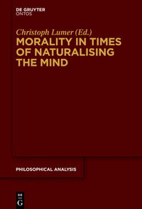 Bild vom Artikel Morality in Times of Naturalising the Mind vom Autor Christoph Lumer