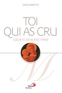 Produktbild: Toi qui as cru : coeur &agrave; coeur avec Marie