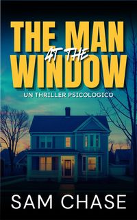 Produktbild: The Man at the Window: Un thriller psicologico