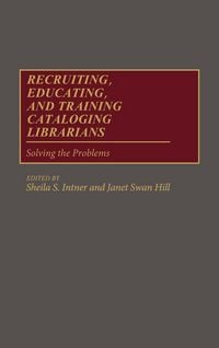Produktbild: Recruiting, Educating, and Training Cataloging Librarians
