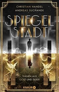 Produktbild: Spiegelstadt. Tr&auml;nen aus Gold und Silber