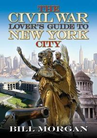 Produktbild: The Civil War Lover's Guide to New York City