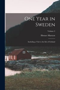 Produktbild: One Year in Sweden: Including a Visit to the Isle of G&ouml;tland; Volume 2