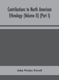 Produktbild: Contributions To North American Ethnology (Volume Ii) (Part I)