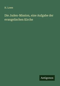 Produktbild: Die Juden-Mission, eine Aufgabe der evangelischen Kirche