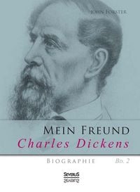 Produktbild: Forster, J: Mein Freund Charles Dickens. Zweiter Band