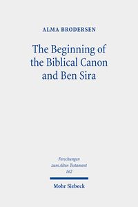 Produktbild: The Beginning of the Biblical Canon and Ben Sira