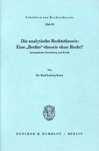 Produktbild: Die analytische Rechtstheorie: Eine "Rechts"-theorie ohne Recht?