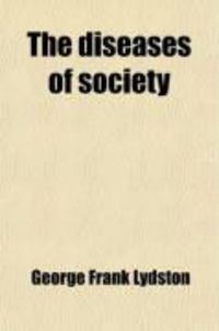 Produktbild: The Diseases of Society; (The Vice and Crime Problem)