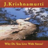 Produktbild: Why Do You Live with Stress?: J. Krishnamurti at Ojai, California 1978 Talk 2