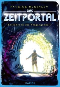 Produktbild: Das Zeitportal (Band 2) &ndash; Entf&uuml;hrt in die Vergangenheit