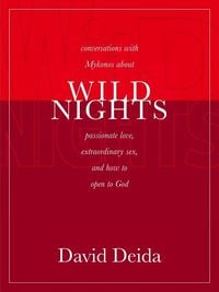 Bild vom Artikel Wild Nights: Conversations with Mykonos about Passionate Love, Extraordinary Sex, and How to Open to God vom Autor David Deida