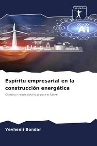 Produktbild: Esp&iacute;ritu empresarial en la construcci&oacute;n energ&eacute;tica