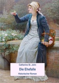 Produktbild: Die Ehefalle. Historischer Roman