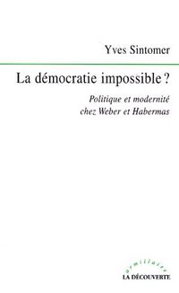 Produktbild: La Democratie Impossible Politique Et Modernite Chez Weber Et Haberma