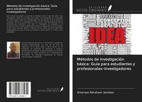 Produktbild: M&eacute;todos de investigaci&oacute;n b&aacute;sica: Gu&iacute;a para estudiantes y profesionales-investigadores