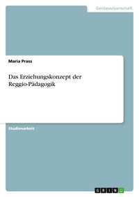 Produktbild: Das Erziehungskonzept der Reggio-P&auml;dagogik